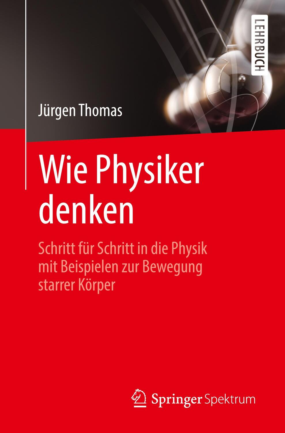 Cover: 9783662645604 | Wie Physiker denken | Jürgen Thomas | Taschenbuch | XIV | Deutsch