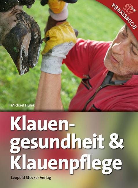 Cover: 9783702014636 | Klauengesundheit & Klauenpflege | Michael Hulek | Taschenbuch | 2014