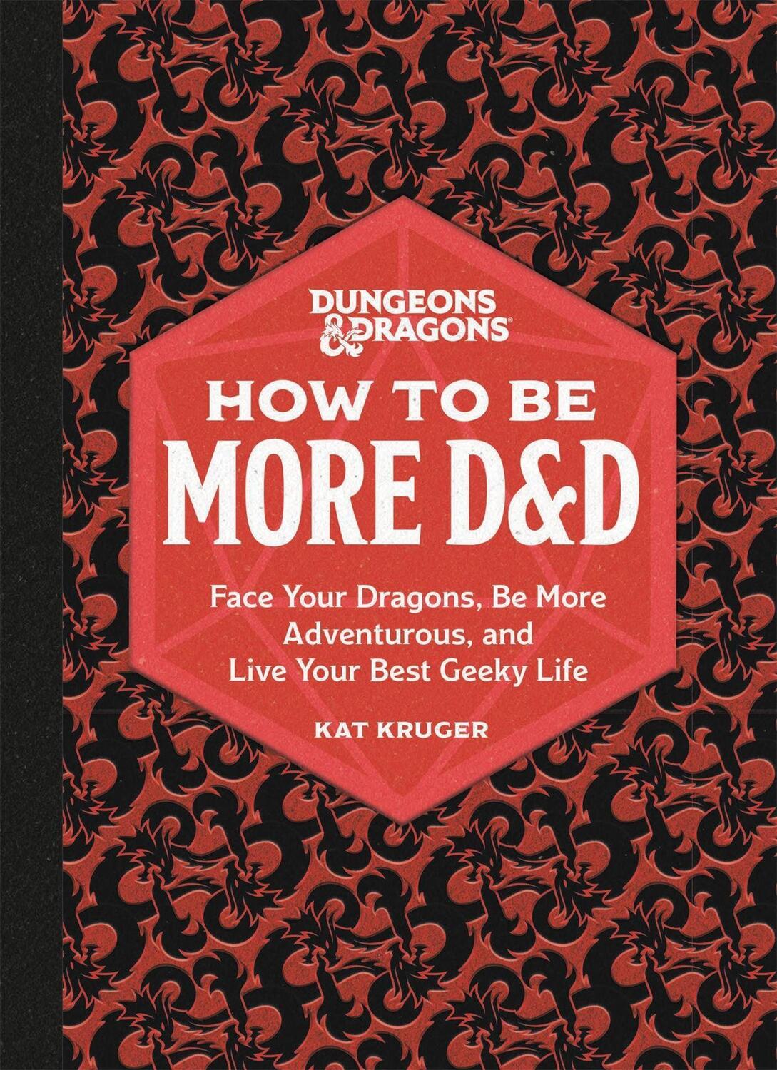 Cover: 9780762478873 | Dungeons &amp; Dragons: How to Be More D&amp;D | Kat Kruger | Buch | Gebunden