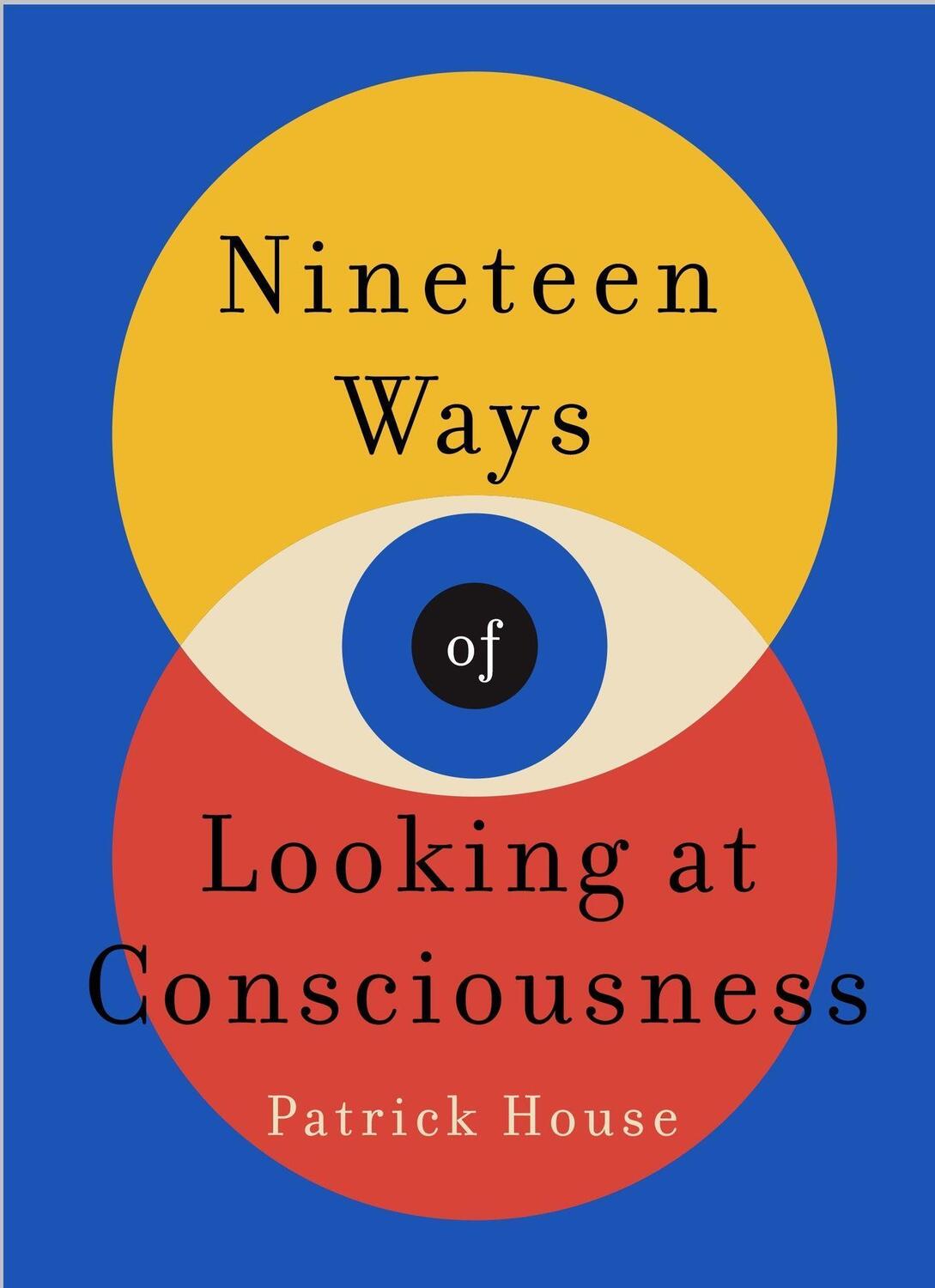 Cover: 9781035400027 | Nineteen Ways of Looking at Consciousness | Patrick House | Buch