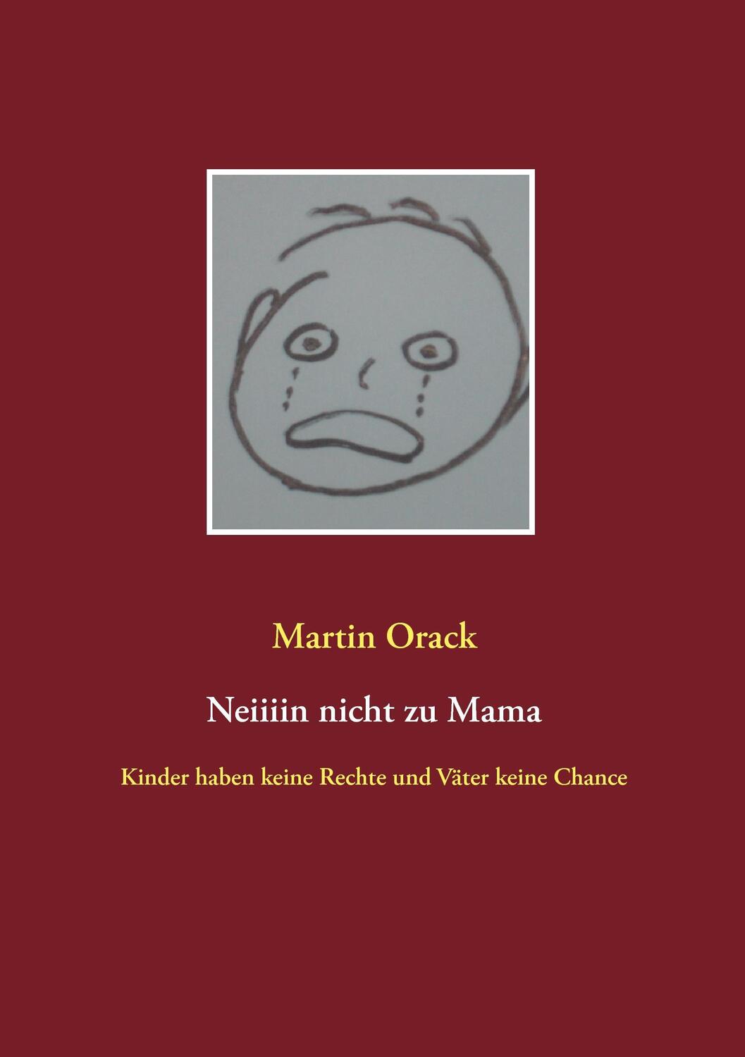 Cover: 9783732242535 | Neiiiin nicht zu Mama | Martin Orack | Taschenbuch | Paperback | 2016