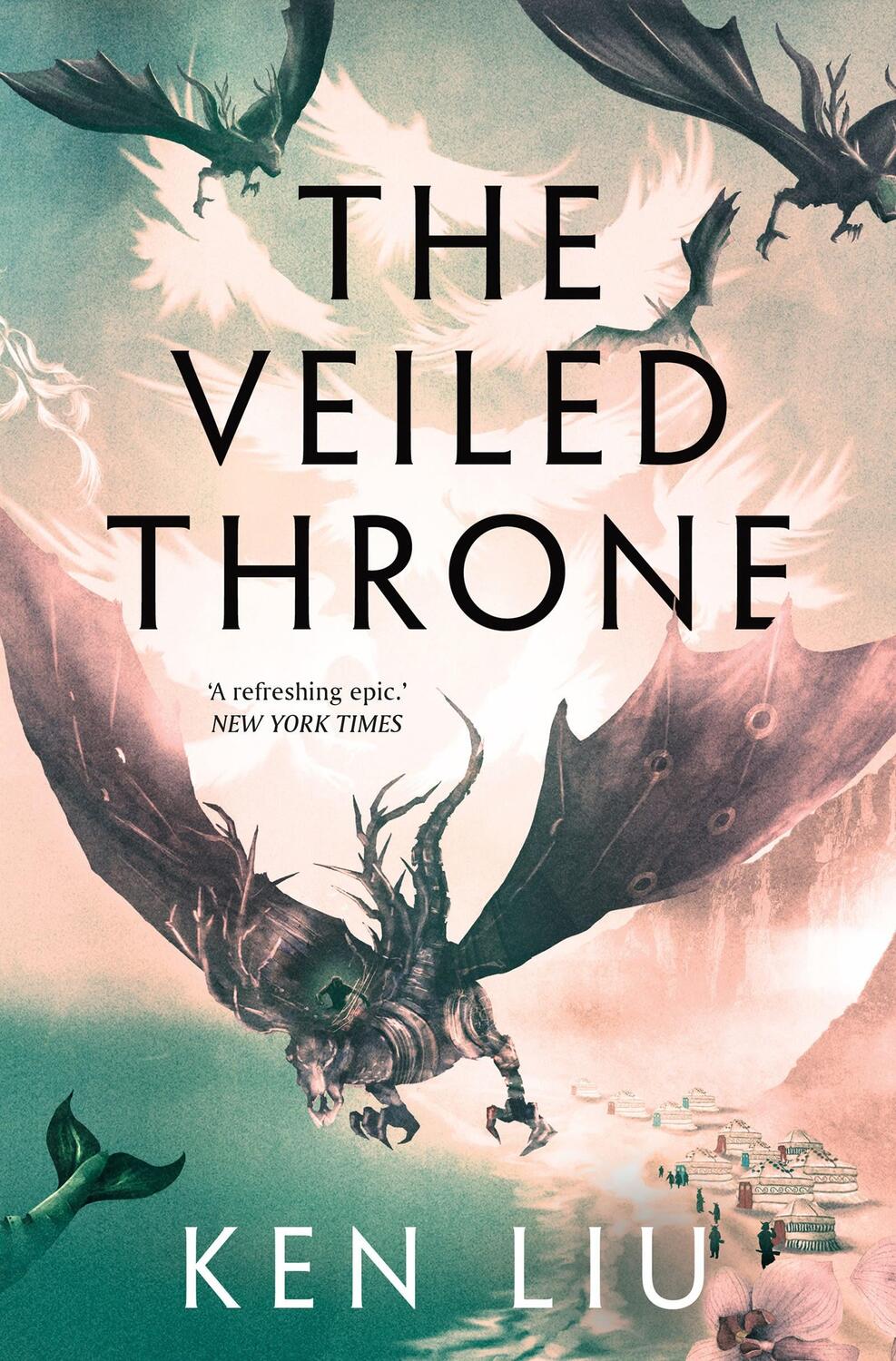 Cover: 9781784973315 | The Veiled Throne | Ken Liu | Taschenbuch | Paperback | 988 S. | 2022