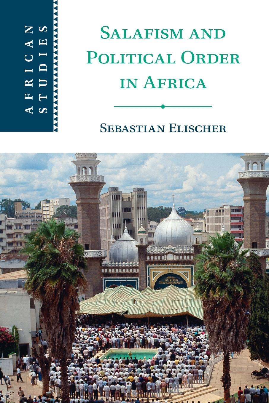 Cover: 9781108739276 | Salafism and Political Order in Africa | Sebastian Elischer | Buch