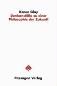 Cover: 9783851655186 | Denkanstöße zu einer Philosophie der Zukunft | Passagen Philosophie