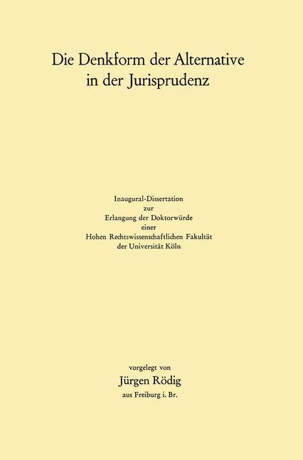 Cover: 9783642862335 | Die Denkform der Alternative in der Jurisprudenz | Jürgen Rödig | Buch