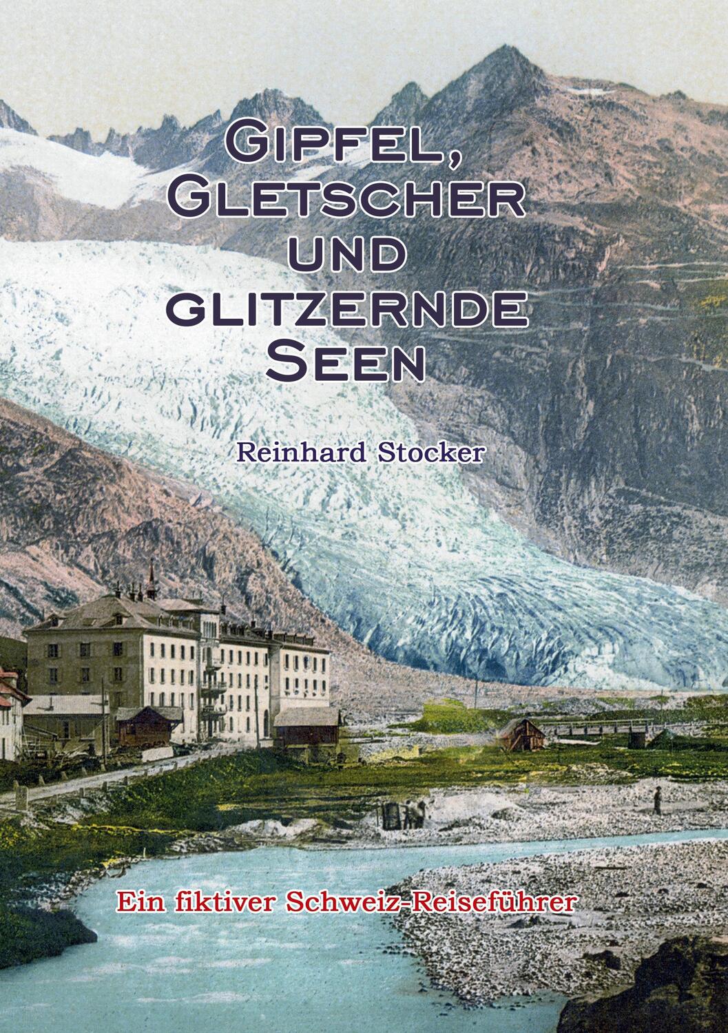 Cover: 9783347276130 | Gipfel, Gletscher und glitzernde Seen | Reinhard Stocker | Taschenbuch