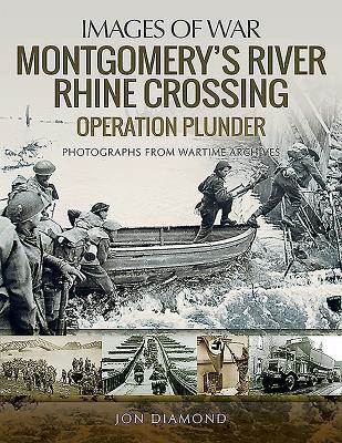 Cover: 9781526731739 | Montgomery's Rhine River Crossing: Operation PLUNDER | Jon Diamond