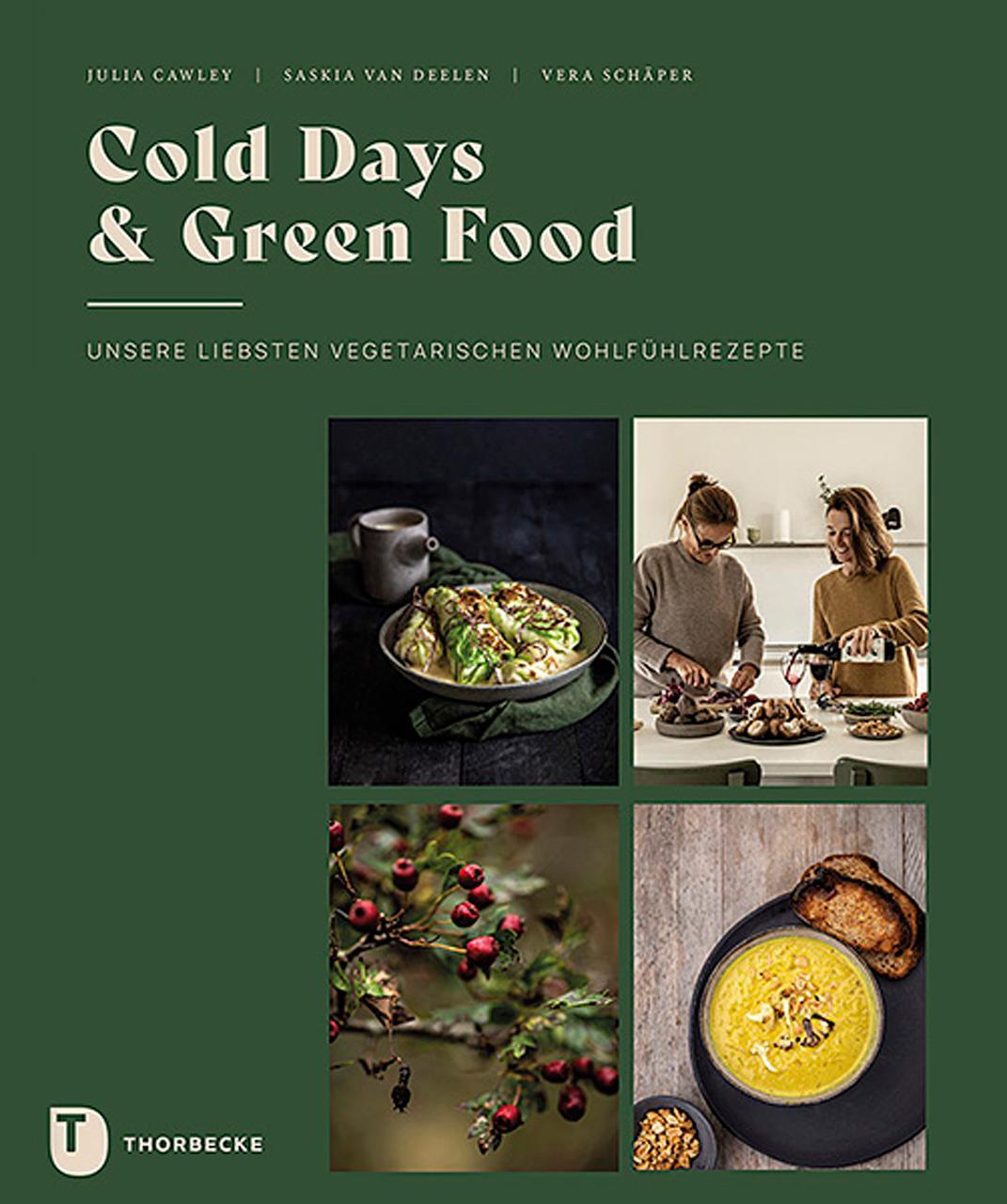 Cover: 9783799515320 | Cold Days & Green Food | Unsere liebsten vegetarischen Wohlfühlrezepte