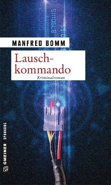 Cover: 9783839216637 | Lauschkommando | Kriminalroman | Manfred Bomm | Taschenbuch | Deutsch