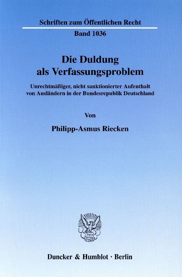 Cover: 9783428121786 | Die Duldung als Verfassungsproblem. | Philipp-Asmus Riecken | Buch