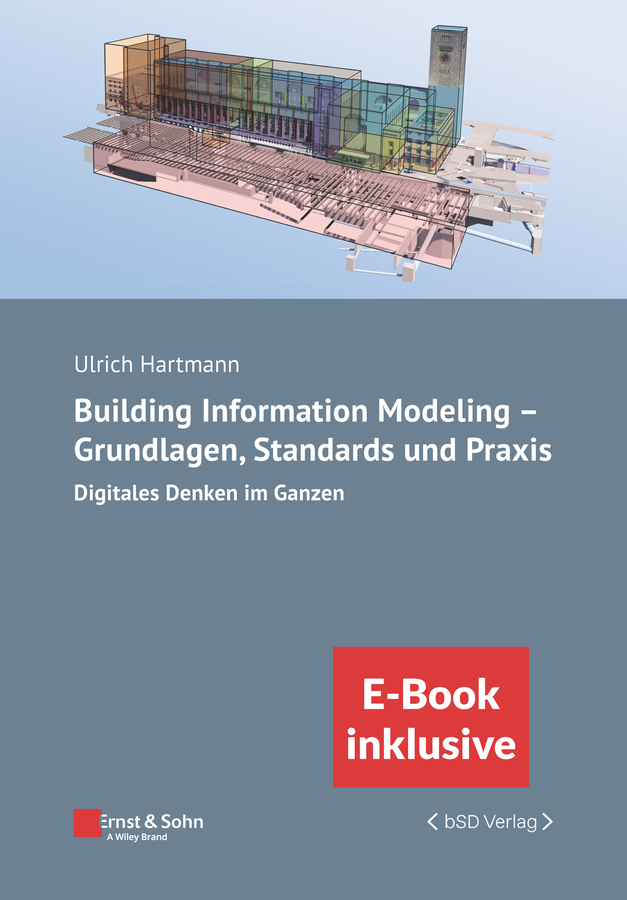Cover: 9783433033029 | Building Information Modeling - Grundlagen, Standards, Praxis, m. 1...