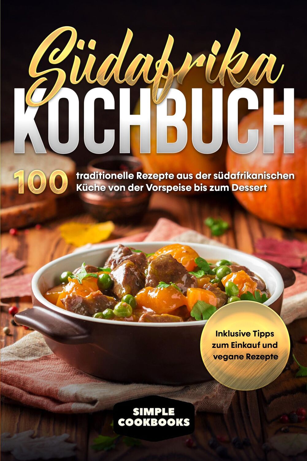 Cover: 9783989101623 | Südafrika Kochbuch: 100 traditionelle Rezepte aus der...