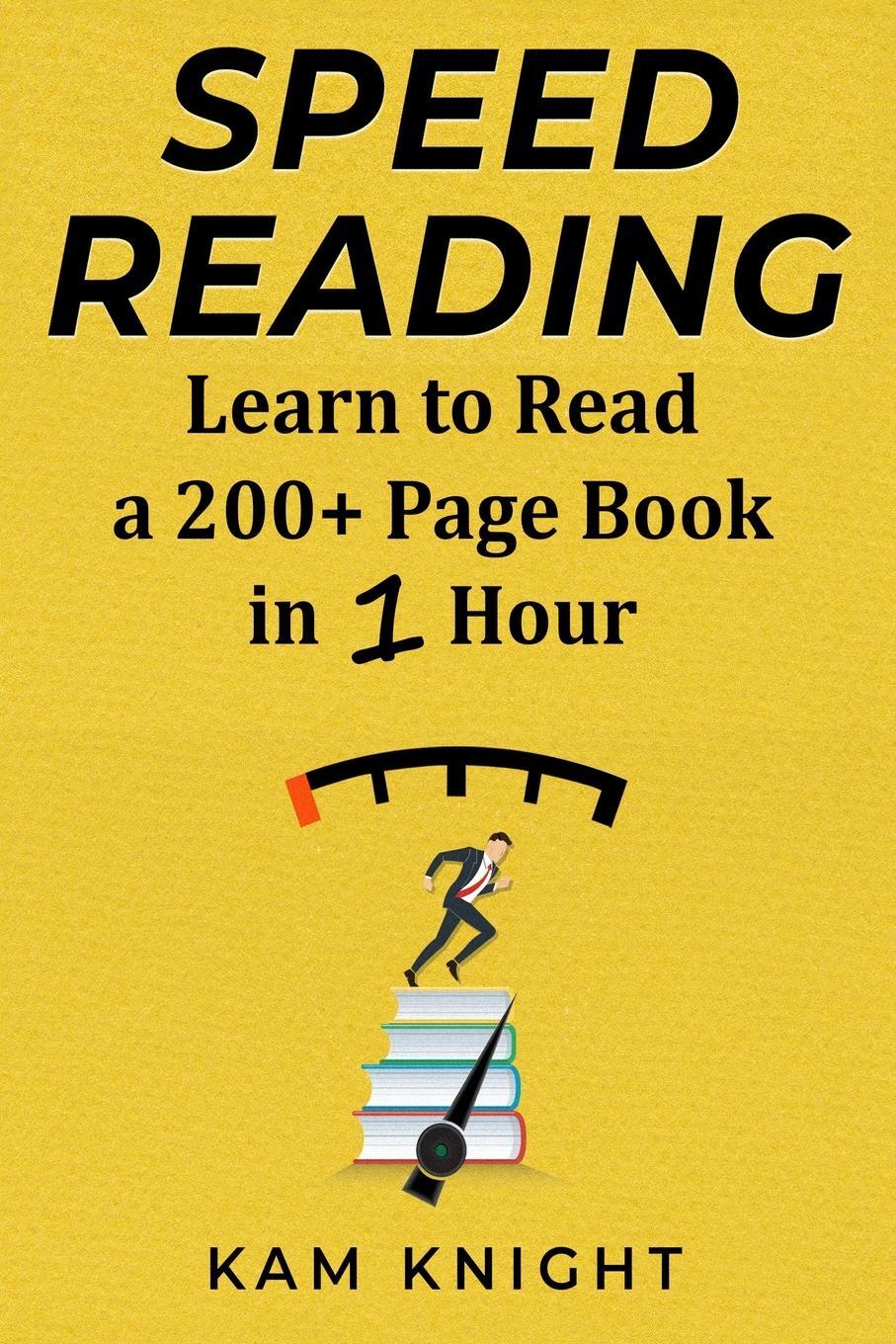 Cover: 9781087944418 | Speed Reading | Learn to Read a 200+ Page Book in 1 Hour | Kam Knight