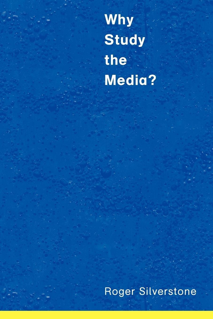 Cover: 9780761964544 | Why Study the Media? | Roger Silverstone | Taschenbuch | Paperback