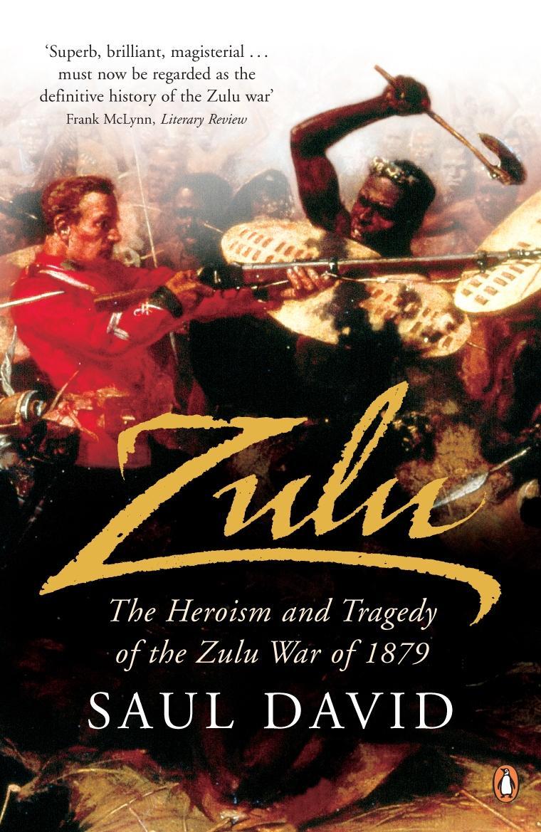 Cover: 9780141015699 | Zulu | The Heroism and Tragedy of the Zulu War of 1879 | Saul David