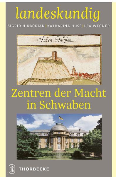Cover: 9783799520751 | Zentren der Macht in Schwaben | Sigrid Hirbodian (u. a.) | Buch | 2021