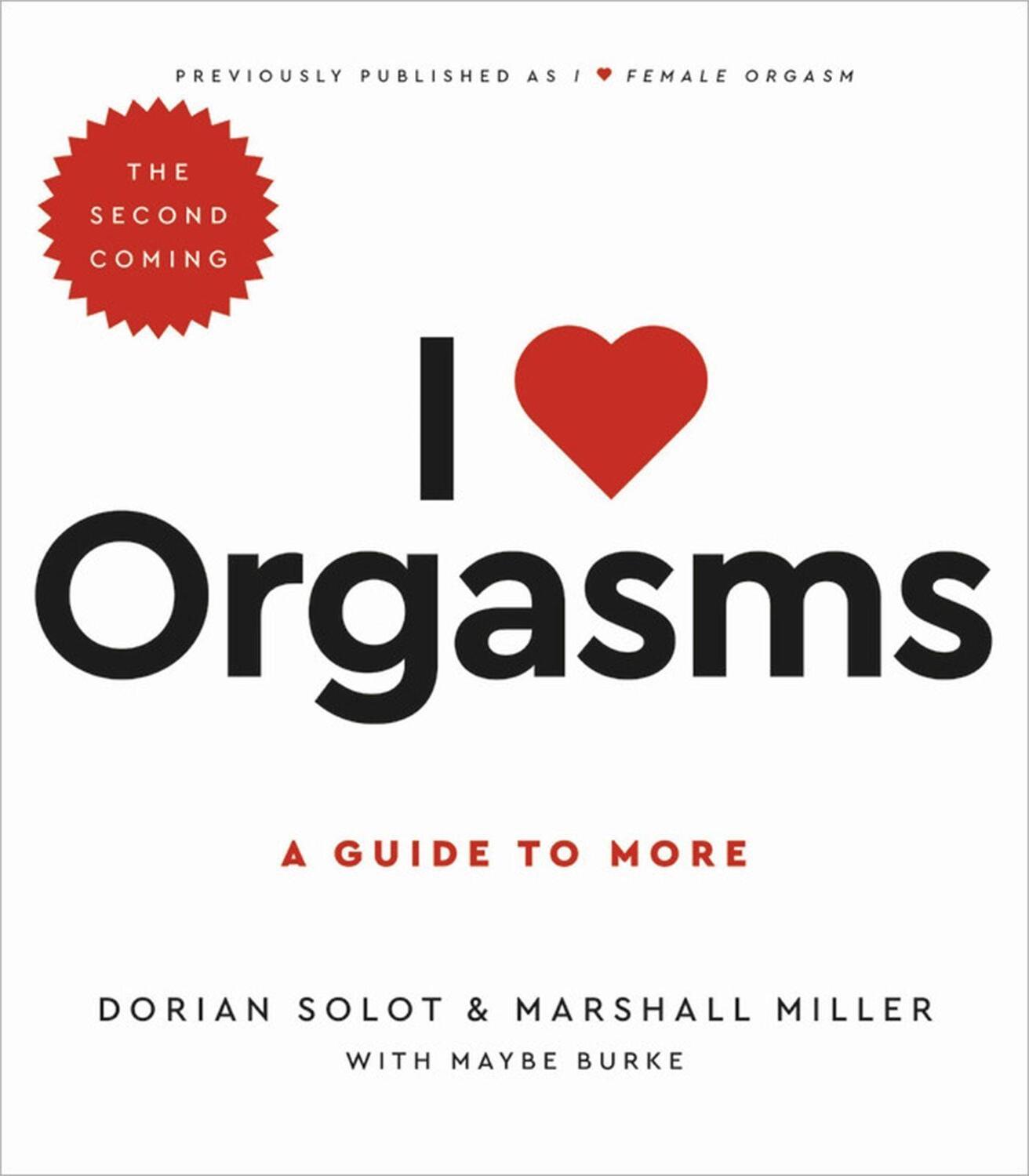 Cover: 9780306874970 | I Love Orgasms | A Guide to More | Dorian Solot (u. a.) | Taschenbuch
