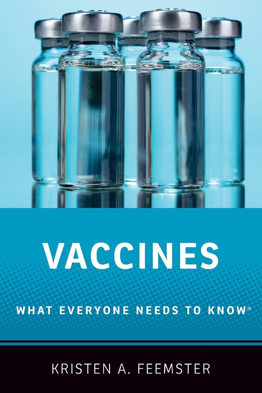 Cover: 9780190277918 | Vaccines | What Everyone Needs to Know(r) | Kristen A. Feemster | Buch