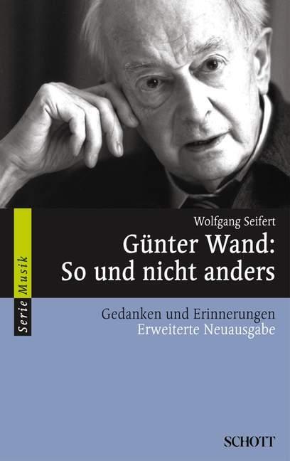 Cover: 9783254084118 | Günter Wand: So und nicht anders | Gedanken und Erinnerungen | Seifert