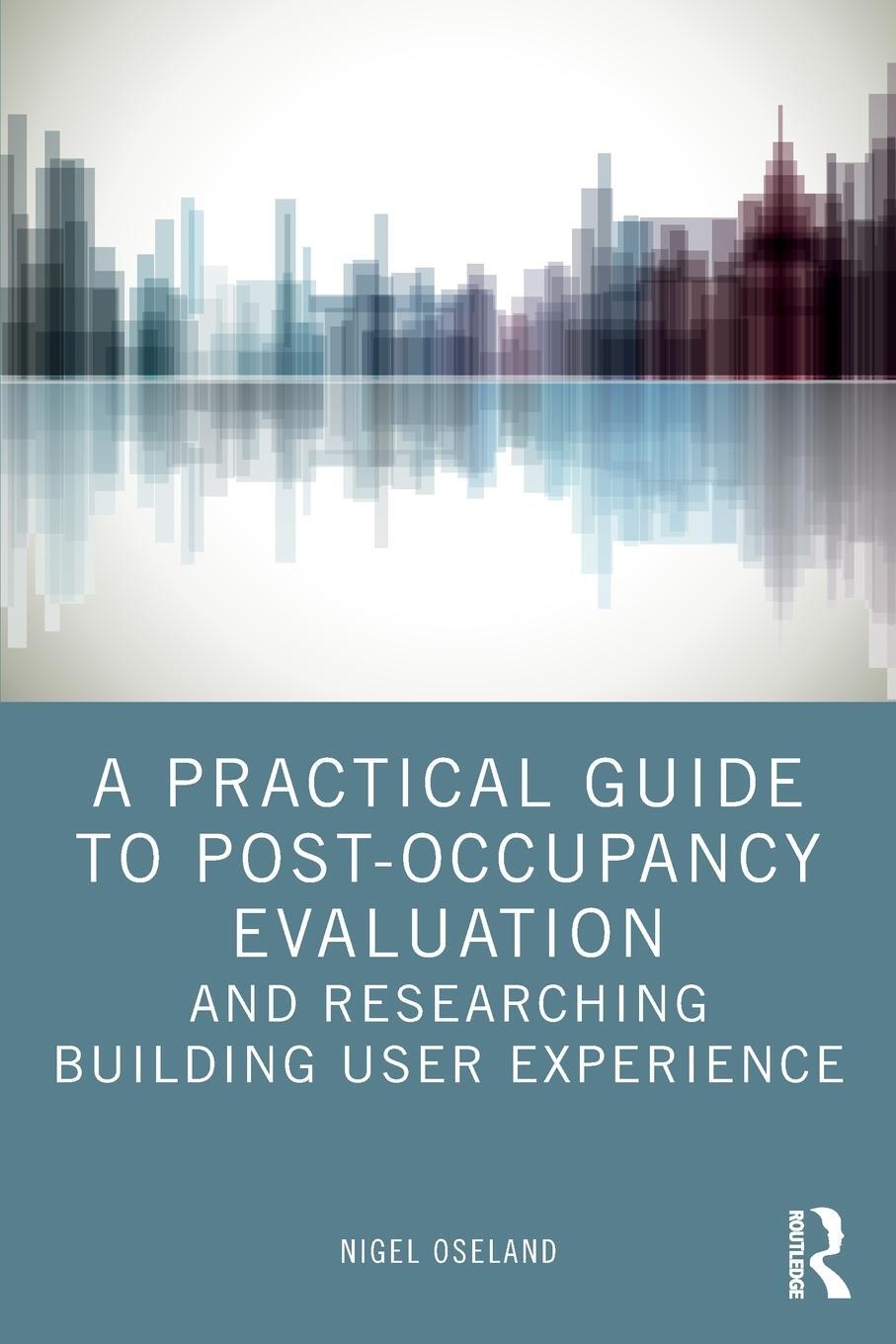 Cover: 9781032390925 | A Practical Guide to Post-Occupancy Evaluation and Researching...