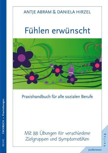 Cover: 9783873876538 | Fühlen erwünscht | Antje Abram (u. a.) | Taschenbuch | Deutsch | 2007