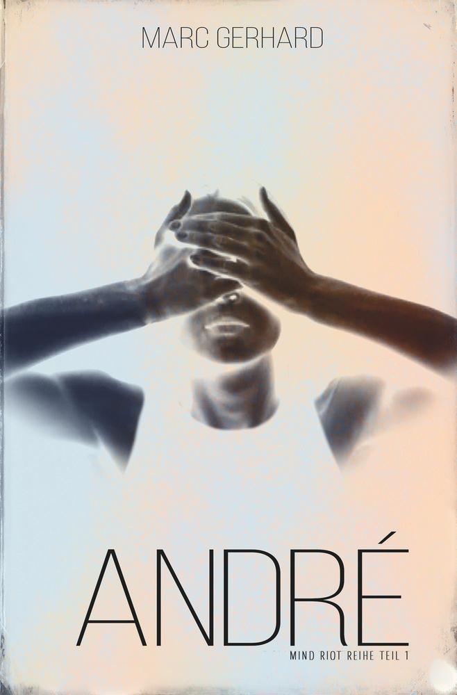 Cover: 9783757990602 | André | Psychiatrie-Roman | Marc Gerhard | Taschenbuch | Mind Riot