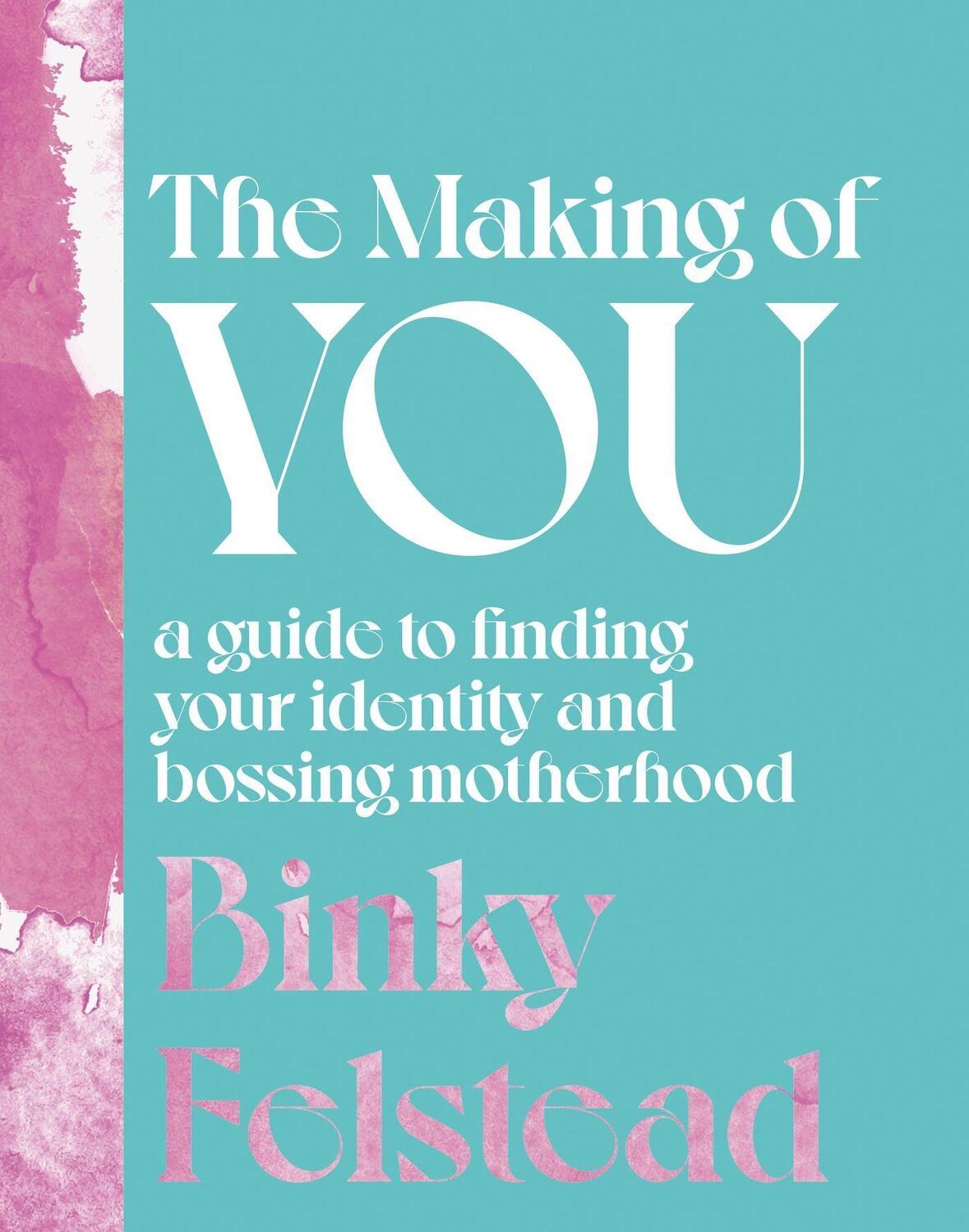 Cover: 9780349433790 | The Making of You | Binky Felstead | Buch | Englisch | 2023