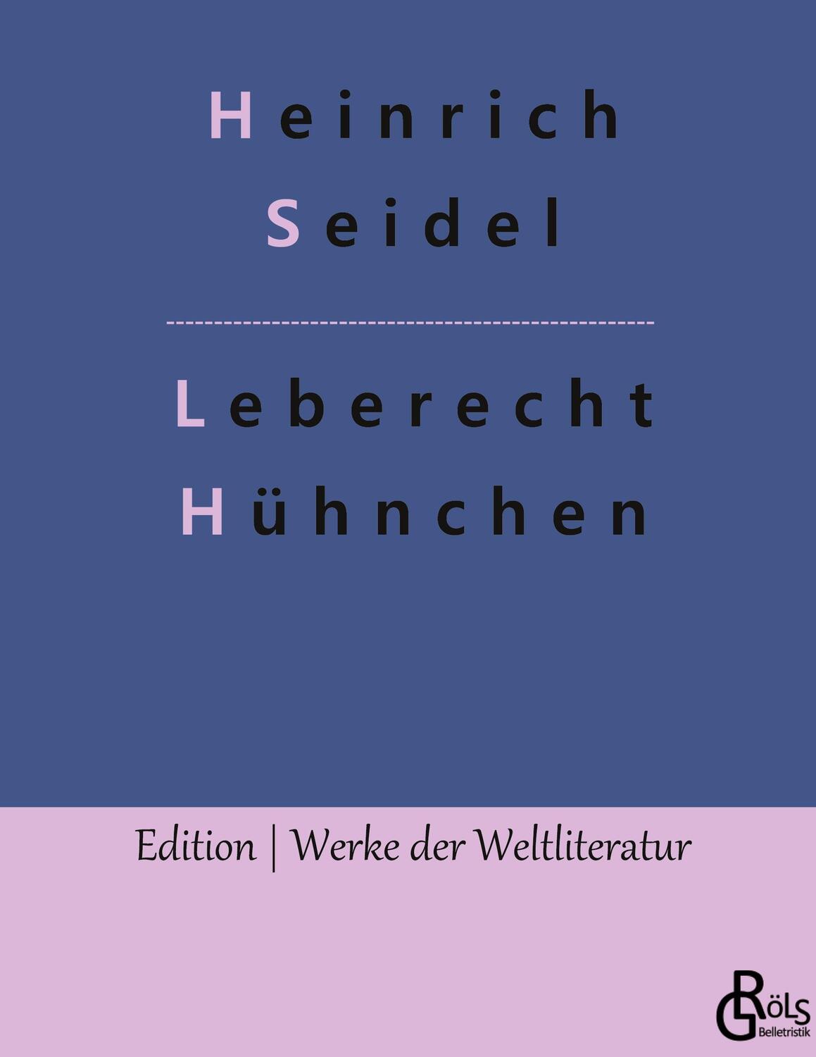 Cover: 9783988282576 | Leberecht Hühnchen | Heinrich Seidel | Buch | 196 S. | Deutsch | 2022