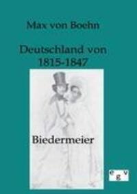 Cover: 9783863824754 | Biedermeier - Deutschland von 1815-1847 | Max Von Boehn | Taschenbuch