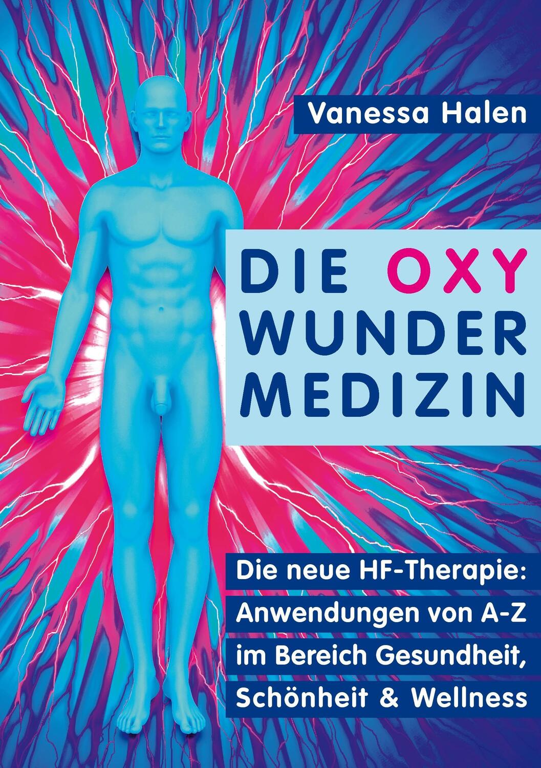 Cover: 9783735778093 | Die Oxy Wunder Medizin | Vanessa Halen | Taschenbuch | Paperback