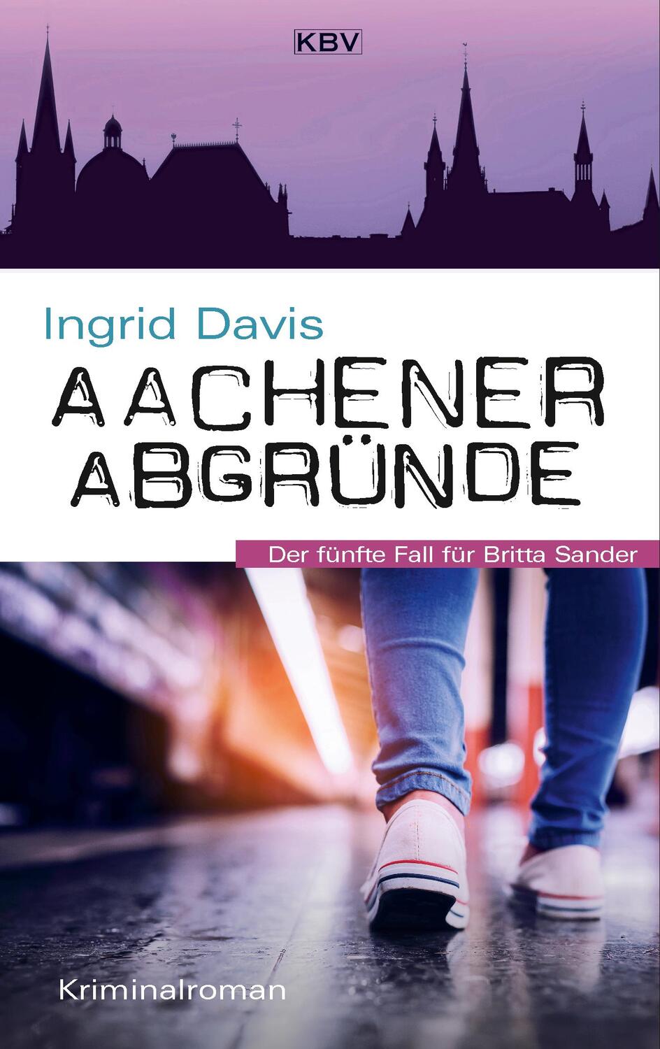 Cover: 9783954415182 | Aachener Abgründe | Der fünfte Fall für Britta Sander | Ingrid Davis