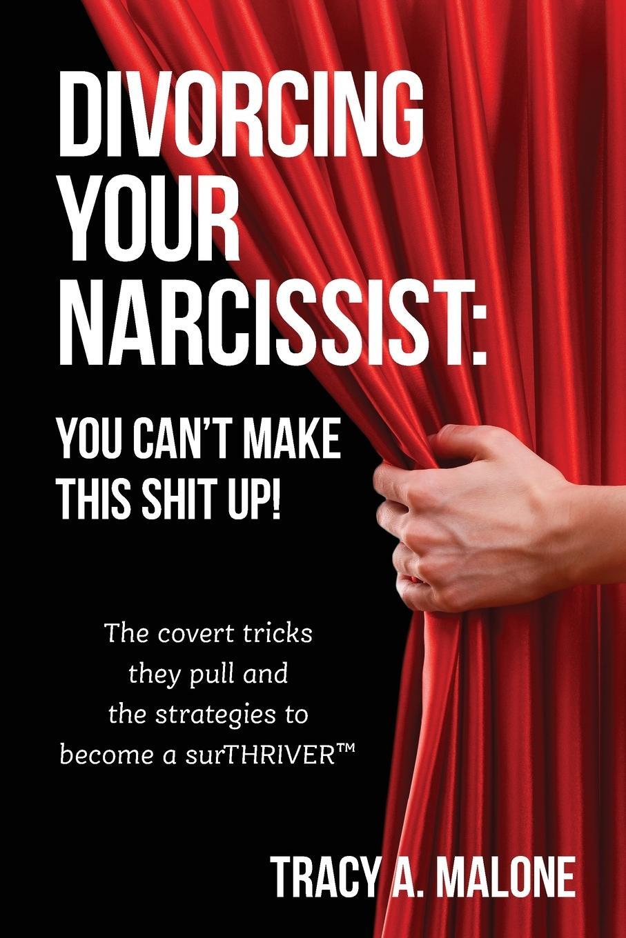 Cover: 9781736507810 | Divorcing Your Narcissist | You Can't Make This Shit Up! | Malone
