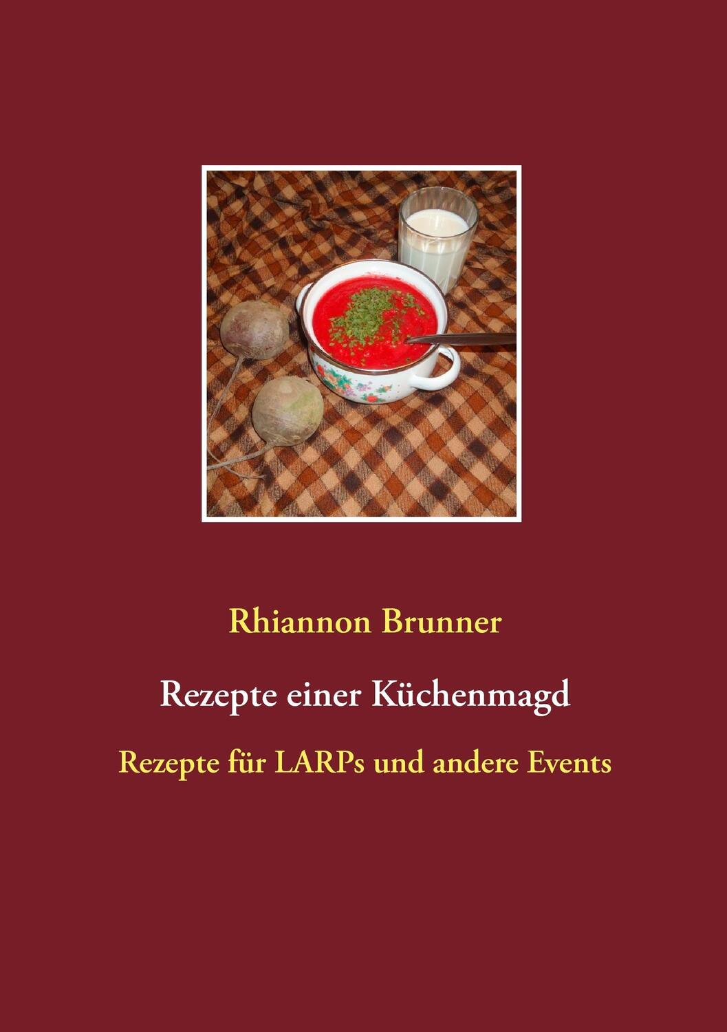 Cover: 9783739210513 | Rezepte einer Küchenmagd | Rezepte für LARPs und andere Events | Buch