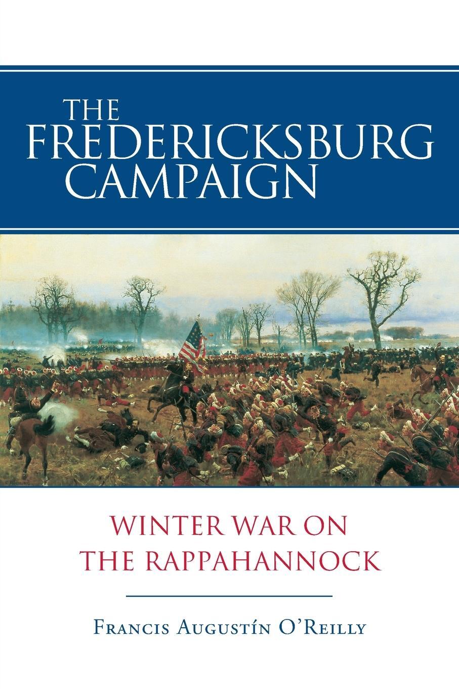 Cover: 9780807131541 | Fredericksburg Campaign | Winter War on the Rappahannock | O'Reilly
