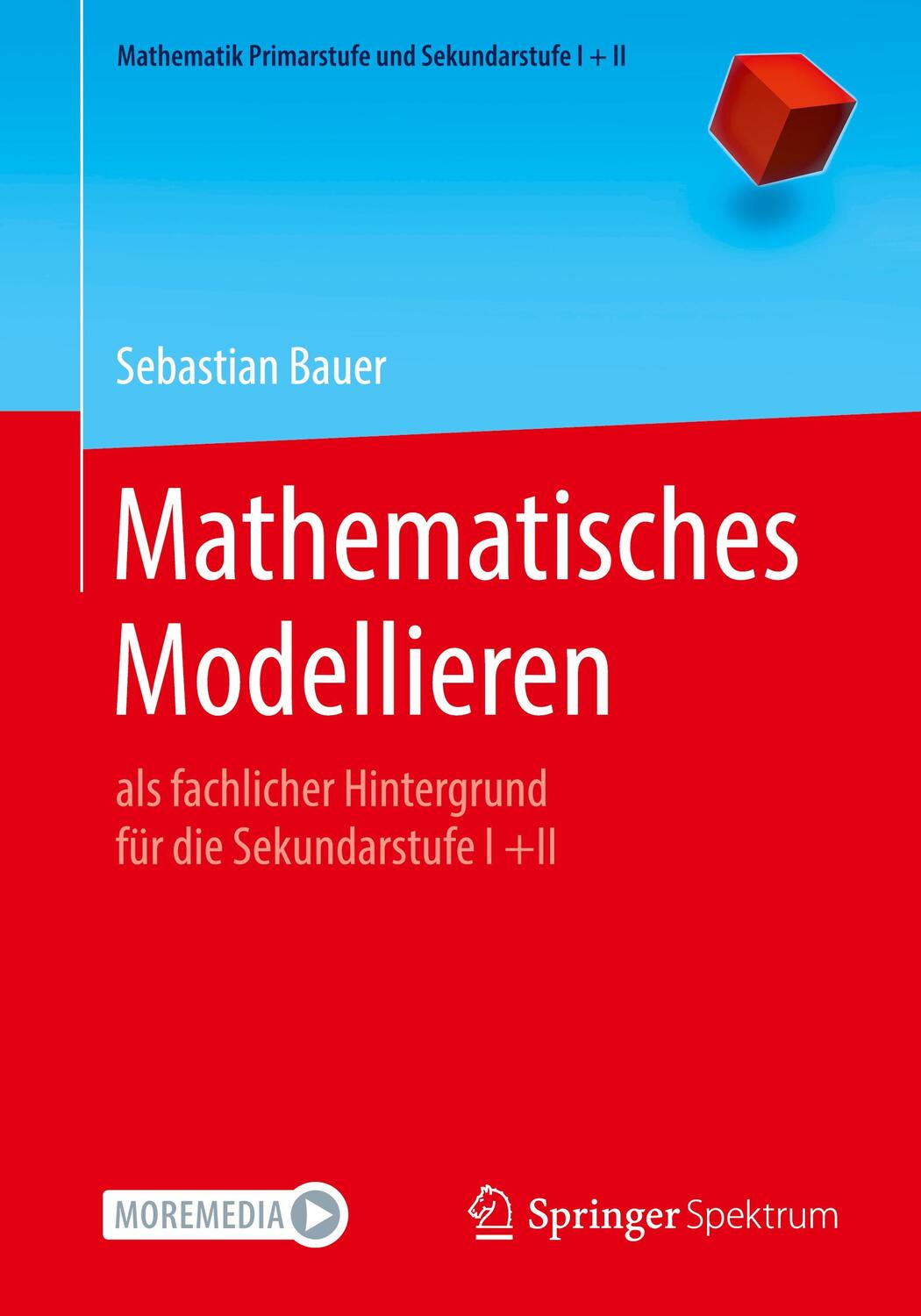 Cover: 9783662617878 | Mathematisches Modellieren | Sebastian Bauer | Taschenbuch | Paperback