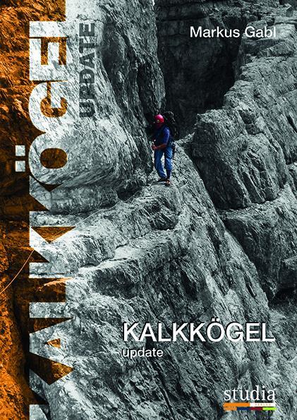 Cover: 9783991050520 | Kalkkögel update | Ernstes Alpinklettern in den Kalkkögeln | Gabl