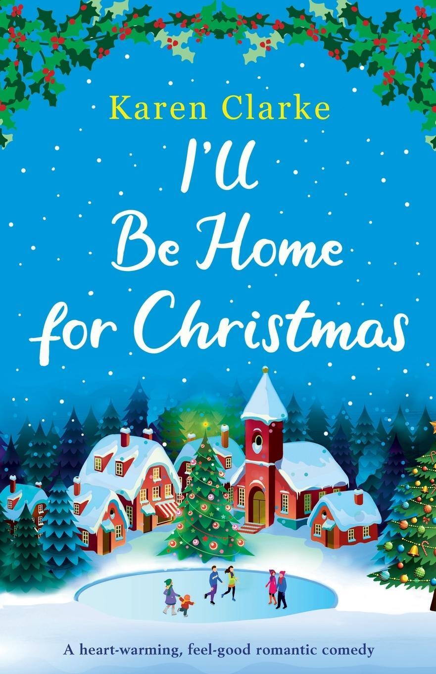 Cover: 9781786818027 | I'll Be Home for Christmas | A heartwarming feel good romantic comedy