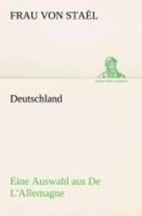 Cover: 9783849532192 | Deutschland | Eine Auswahl aus De L'Allemagne | Frau von Staël | Buch