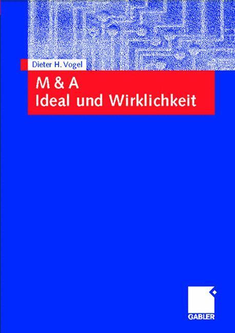Cover: 9783409119337 | M &amp; A Ideal und Wirklichkeit | Dieter Vogel | Buch | xxiv | Deutsch