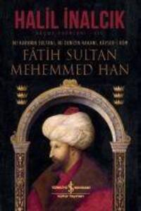 Cover: 9786257999120 | Fatih Sultan Mehemmed Han | Iki Denizin Hakani Kayser-i Rum Ciltli