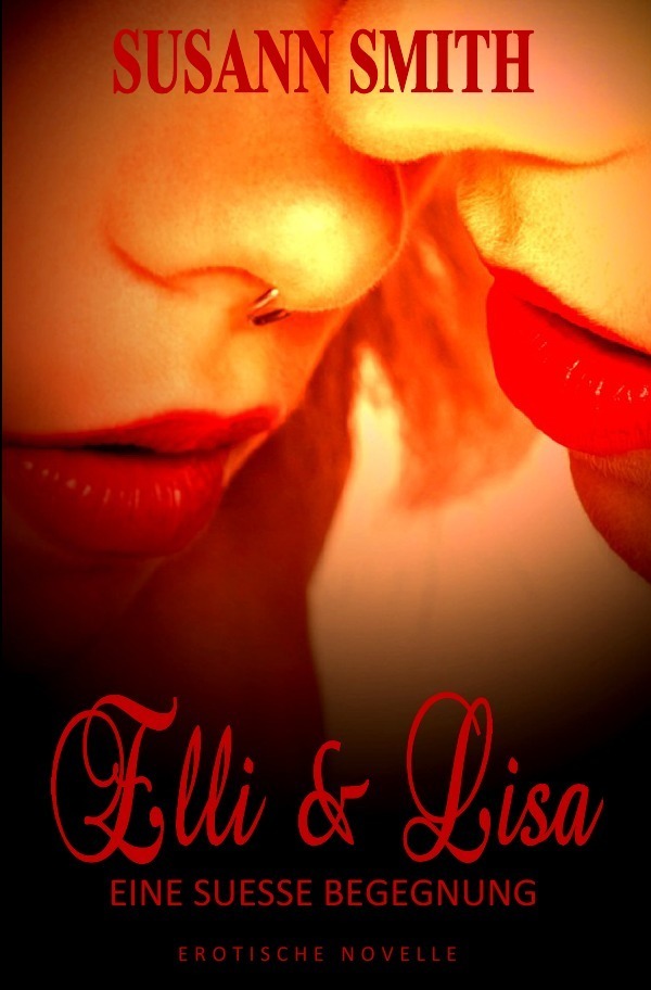 Cover: 9783746752846 | Elli & Lisa - Eine süße Begegnung | Susann Smith | Taschenbuch