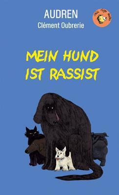 Cover: 9783958780170 | Mein Hund ist Rassist | Audren | Buch | Deutsch | 2017 | Little Tiger