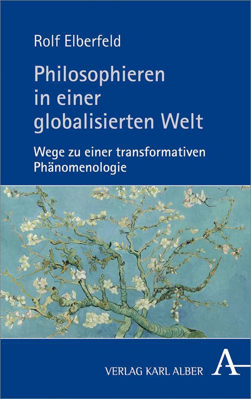 Cover: 9783495489079 | Philosophieren in einer globalisierten Welt | Rolf Elberfeld | Buch