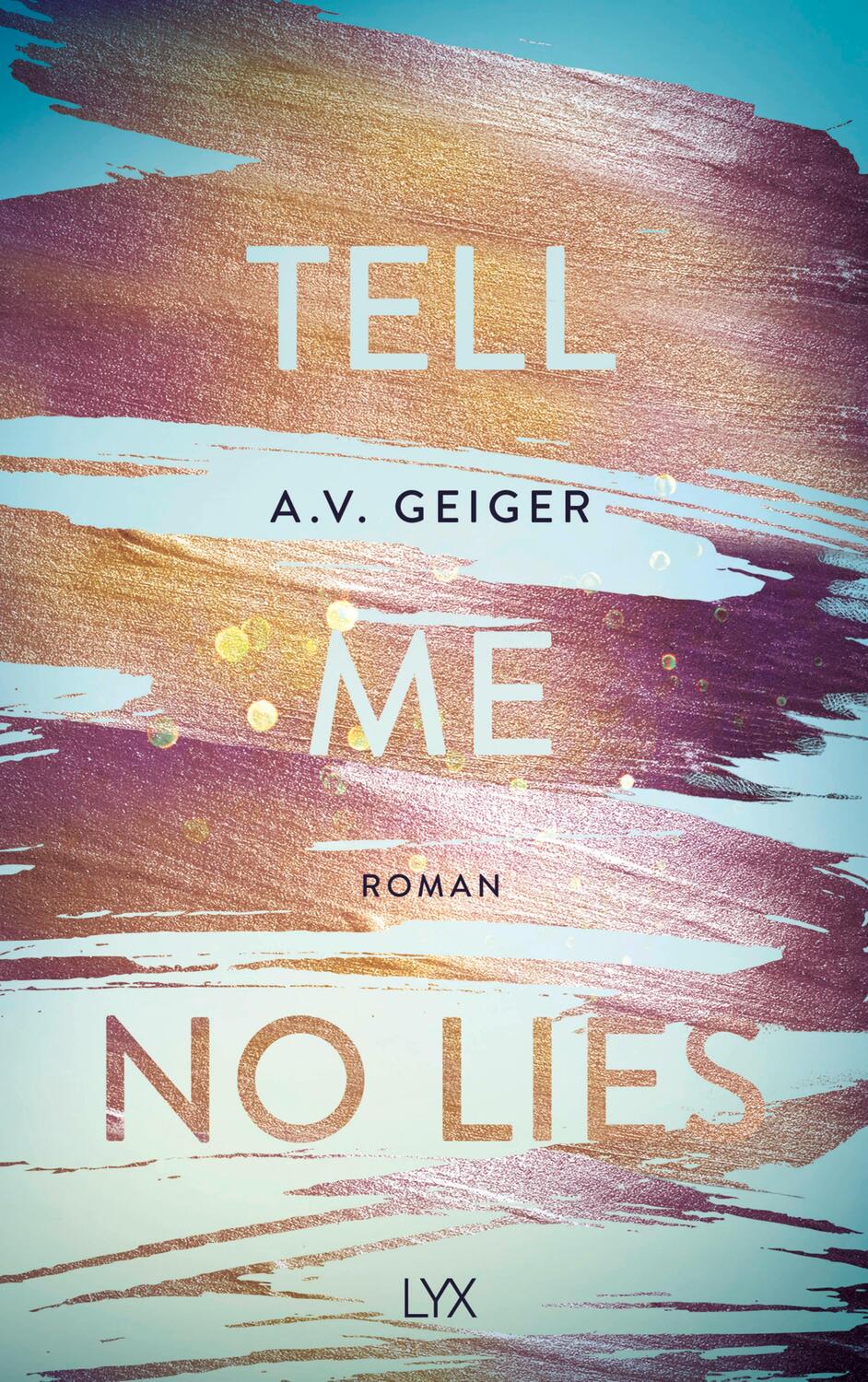 Cover: 9783736310452 | Tell Me No Lies | A. V. Geiger | Taschenbuch | 336 S. | Deutsch | 2019