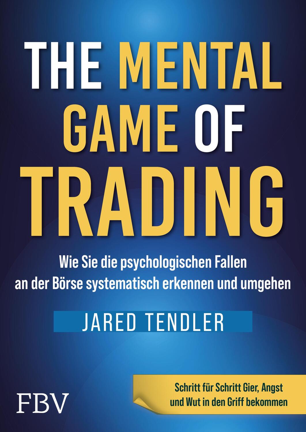 Cover: 9783959727235 | The Mental Game of Trading | Jared Tendler | Buch | 352 S. | Deutsch