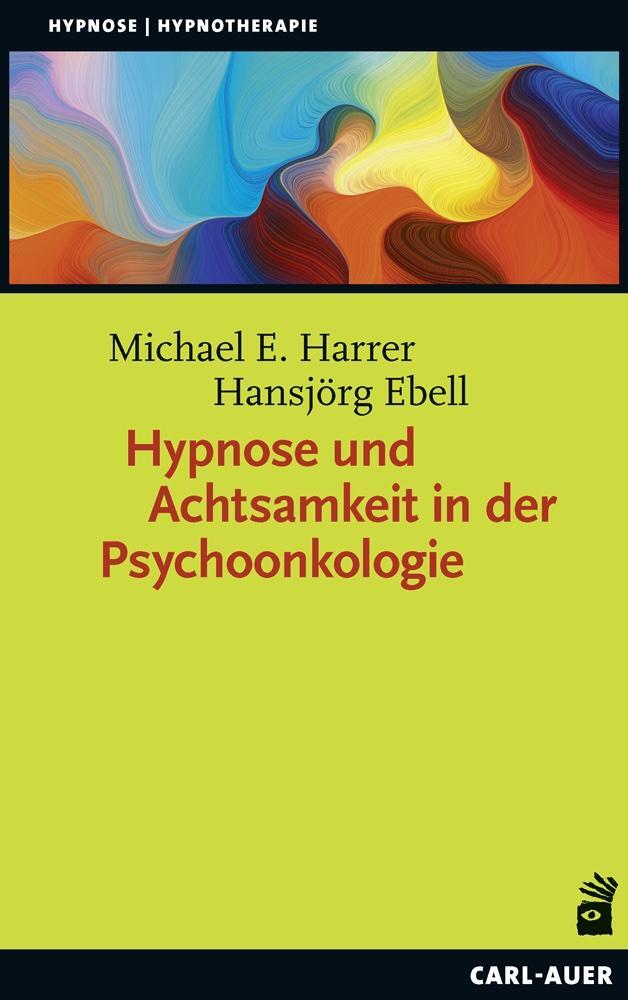 Cover: 9783849703943 | Hypnose und Achtsamkeit in der Psychoonkologie | Harrer (u. a.) | Buch