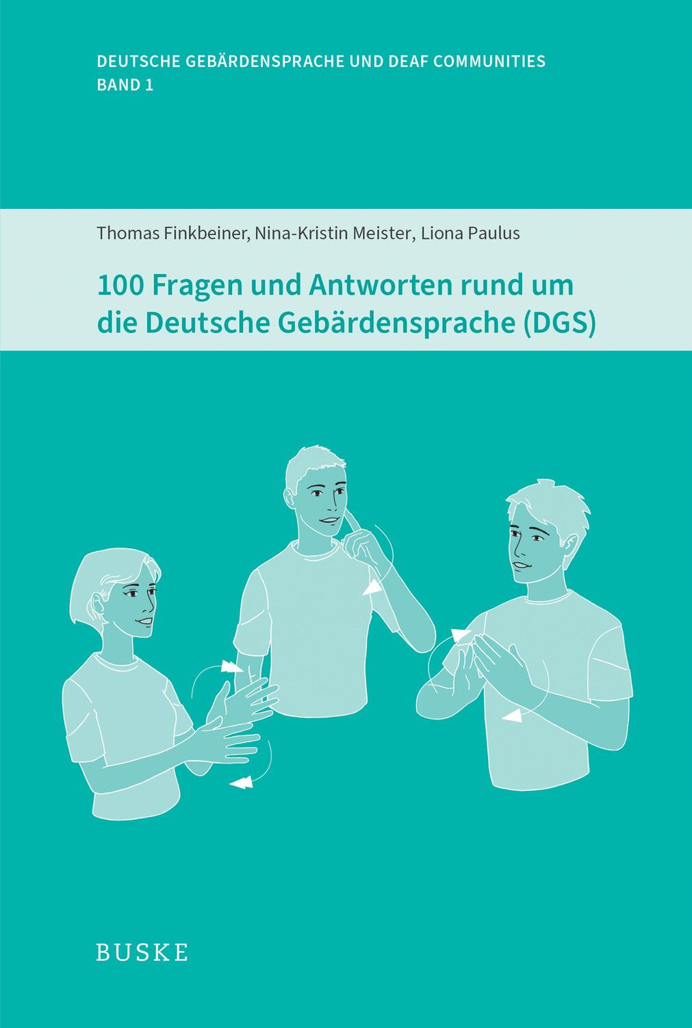 Cover: 9783967692563 | 100 Fragen und Antworten rund um die Deutsche Gebärdensprache (DGS)