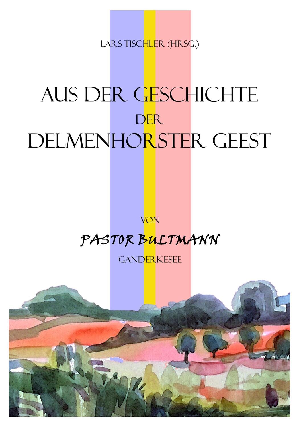 Cover: 9783744864398 | Aus der Geschichte der Delmenhorster Geest | Lars Tischler | Buch