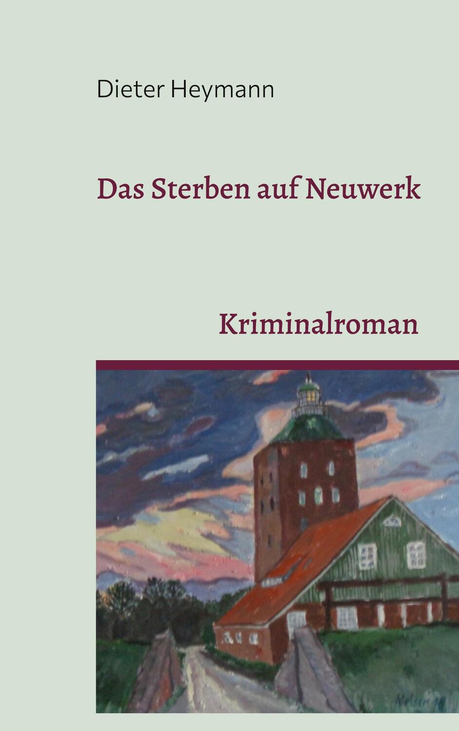 Cover: 9783753435831 | Das Sterben auf Neuwerk | Kriminalroman | Dieter Heymann | Taschenbuch