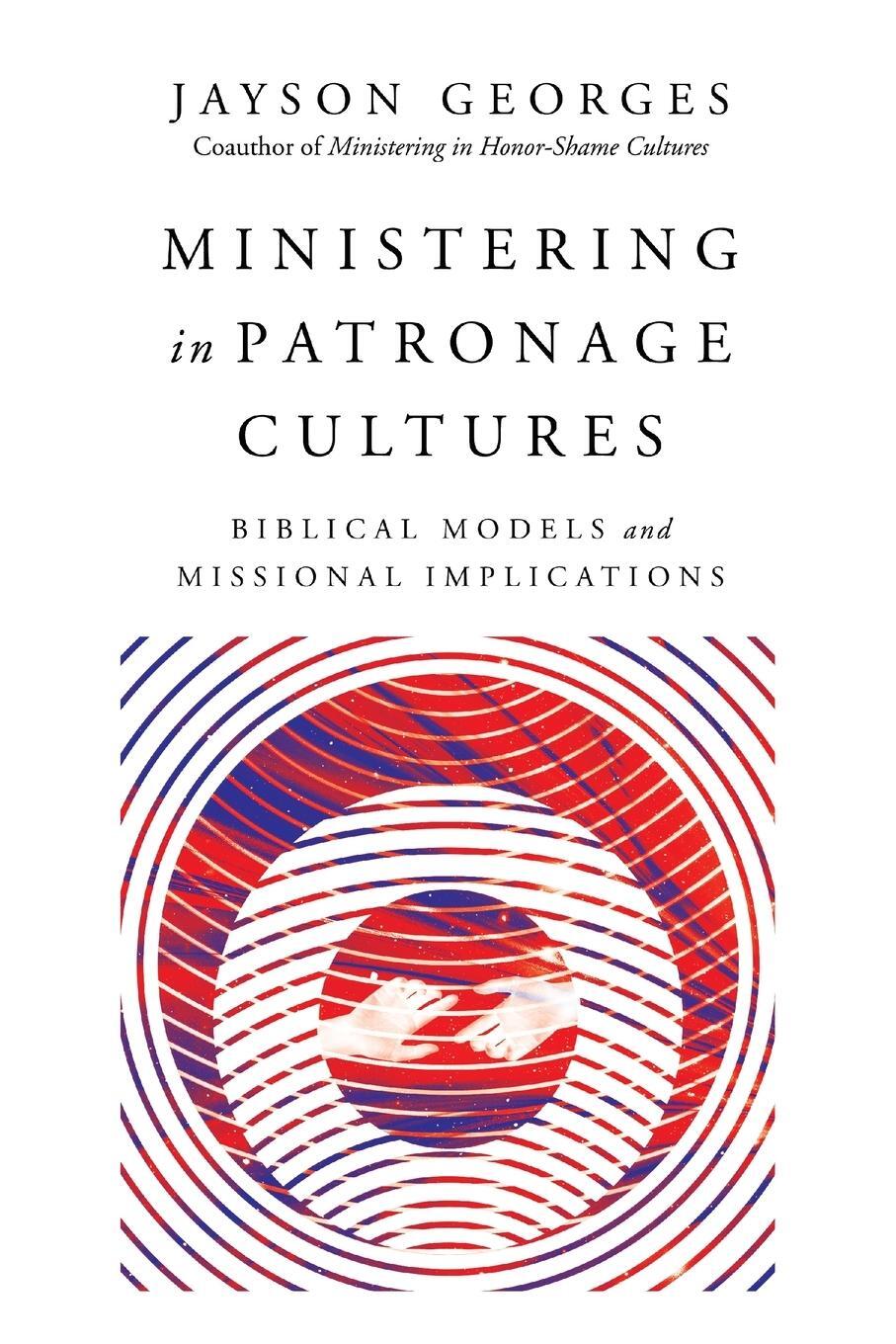 Cover: 9780830852475 | Ministering in Patronage Cultures | Jayson Georges | Taschenbuch